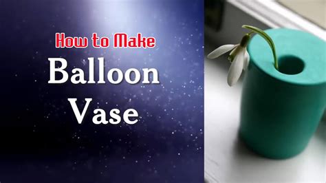 How To Make Balloon Vase Youtube