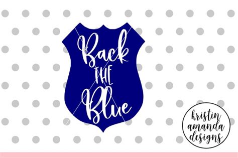 Free Back The Blue Police Svg Dxf Eps Png Cut File Cricut Silhouette