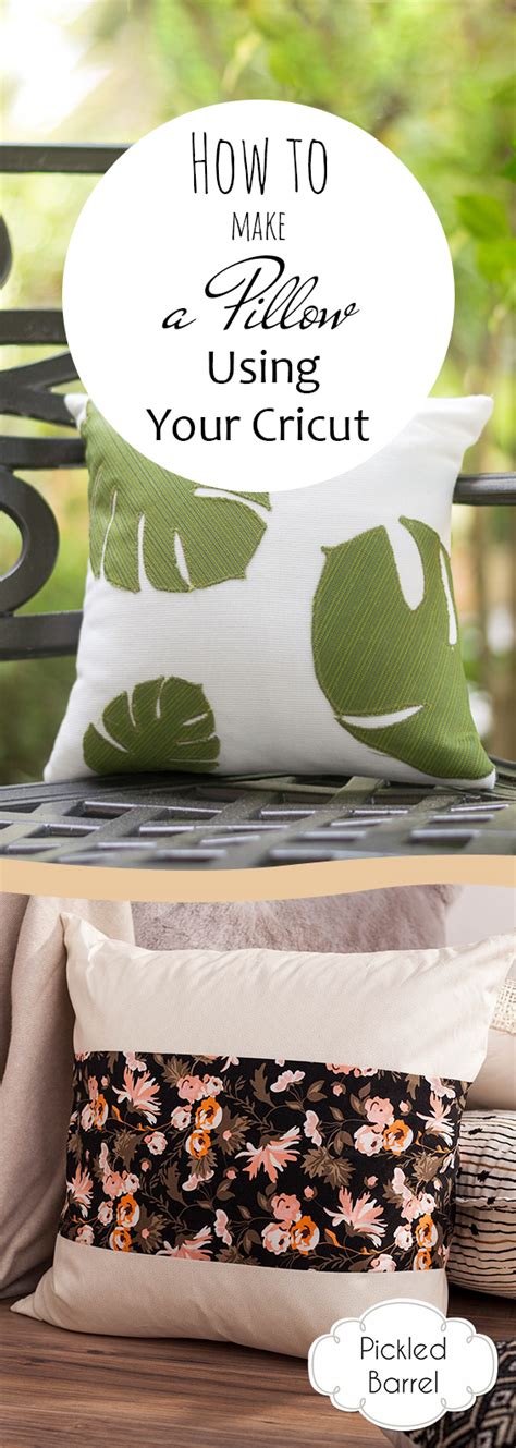 How To Make A Pillow Using Your Cricut Pickled Barrel