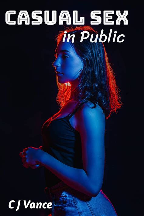 Casual Sex In Public By C J Vance Goodreads