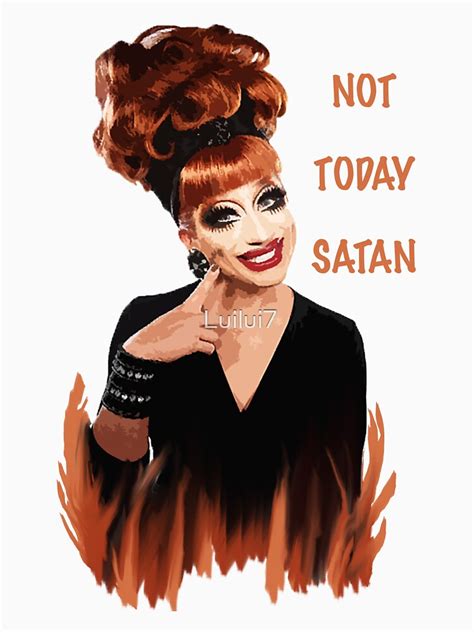 Bianca Del Rio Not Today Satan T Shirt By Luilui7 Redbubble