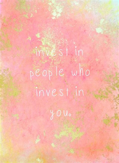 Invest In People Who Invest In You Motivation Little Quote Words