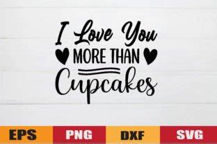 I Love You More Than Cupcakes Graphic By Ranastore Creative Fabrica