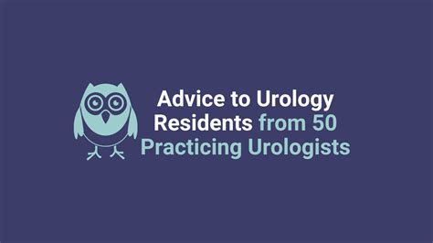 Advice To Urology Residents From 50 Practicing Urologists Blog