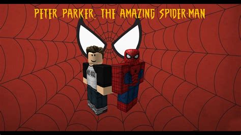 Peter Parker The Amazing Spider Man Teaser Trailer Roblox Youtube