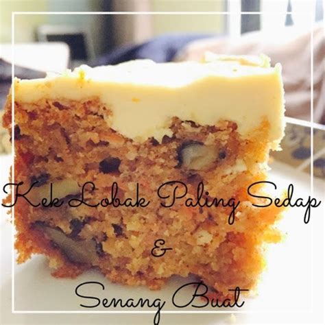 Featured in 4 reasons to bake with someone you love. Resepi Carrot Cake Paling Sedap & Paling Senang Buat ...