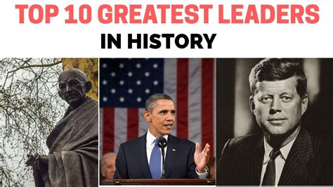 Top 10 Greatest Leaders In History Great Leaders You Must Learn From