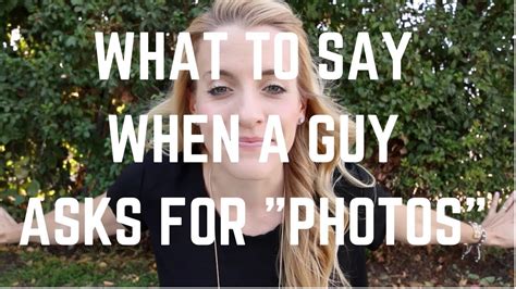 What To Say When A Guy Asks For Photos Youtube