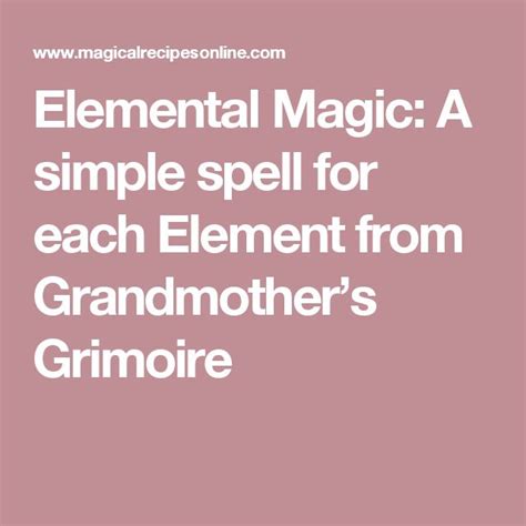 Elemental Magic A Simple Spell For Each Element From Grandmothers