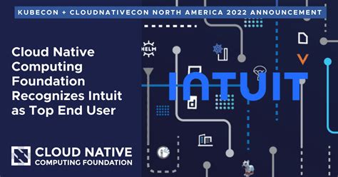 Cloud Native Computing Foundation Recognizes Intuit As Top End User Cncf
