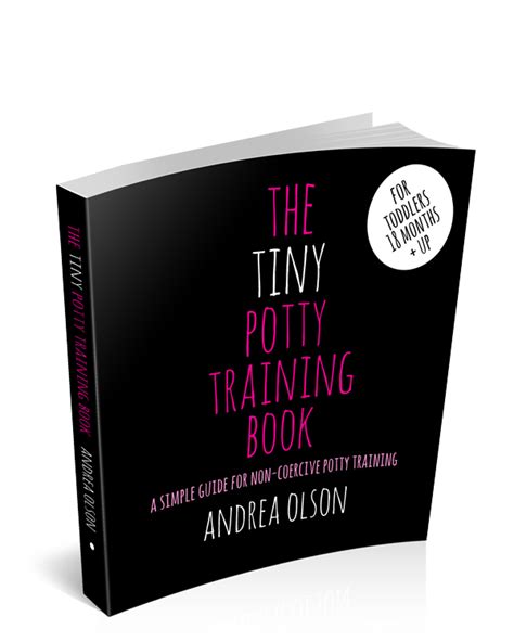 The Tiny Potty Training Book By Andrea Olson Potty Training Books
