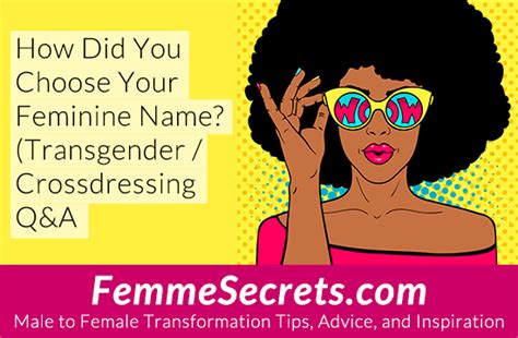 How Did You Choose Your Femme Name Transgender Crossdressing Qanda