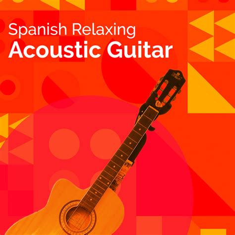 Spanish Relaxing Acoustic Guitar Album By Relaxing Acoustic Guitar Spotify