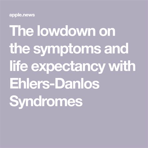 The Lowdown On The Symptoms And Life Expectancy With Ehlers Danlos