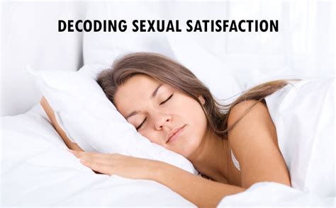 Decoding Sexual Satisfaction Expert Zine