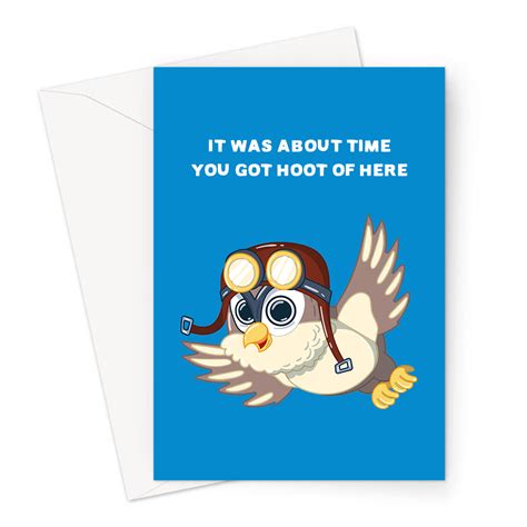 It Was About Time You Got Hoot Of Here Greeting Card Funny Owl Pun