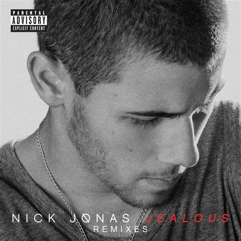 Jealous Explicit Remixes By Nick Jonas Feat Tinashe On Mp Wav Flac