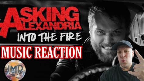Asking Alexandria Reaction Into The Fire First Time Hearing Youtube