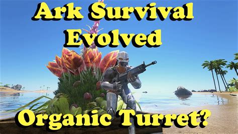 Ark Survival Evolved Organic Turret Plant Species X Youtube