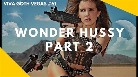 Wonder Hussy Part 2 Viva Goth Vegas 61 YouTube