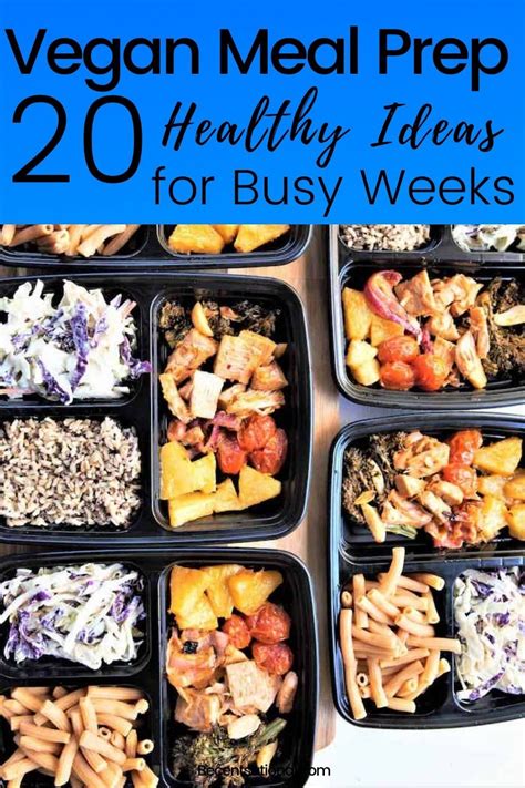 20 Healthy Vegan Meal Prep Ideas For Busy Weeks In 2021 Vegan Meal