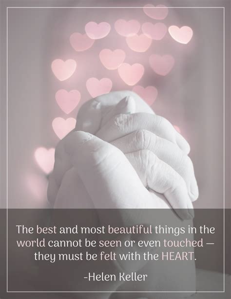 The Best And Most Beautiful Things In The World Cannot Be Seen Or Even Touched — They Must Be