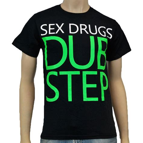 dubstep dubstep clothing men s sex drugs t shirt black