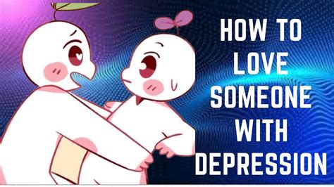 How To Love Someone With Depression The Secret To A Successful