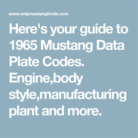 Heres Your Guide To 1965 Mustang Data Plate Codes Enginebody Style