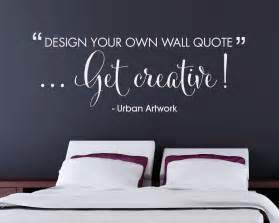 Design Your Own Wall Quote Custom Made Personalised Wall Vinyl