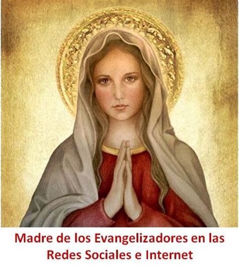 Madre De Los Evangelizadores En Internet Divine Mother Blessed Mother Mary Blessed Virgin Mary
