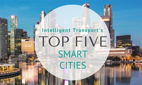 Top Five Smart Cities In The World Intelligent Transport