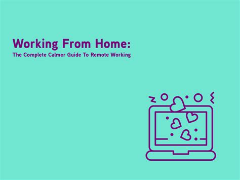 Working From Home Guide Wellbeing Resources Calmer Calmer