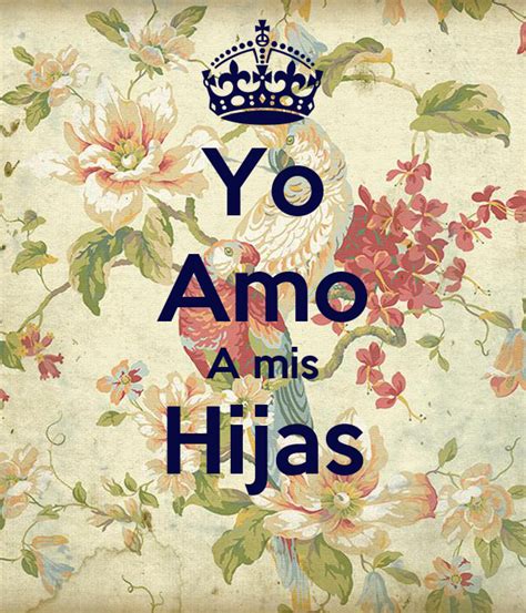 Yo vengo a ofrecer mi coraz n. Yo Amo A mis Hijas Poster | perla | Keep Calm-o-Matic