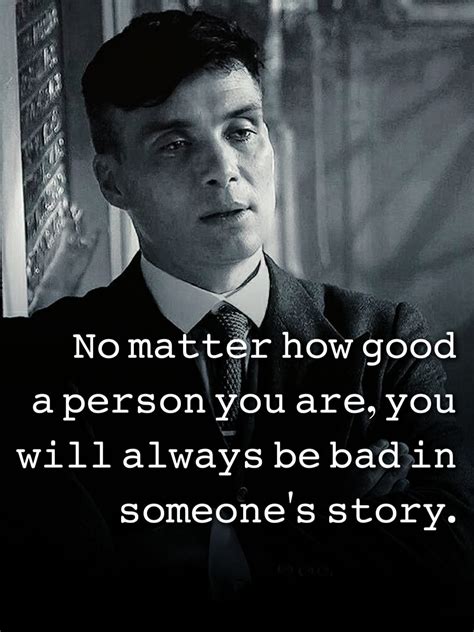 No Matter How Good A Person You Are You Are Always Bad In Someones Story