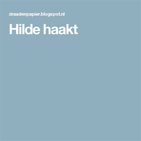 Hilde Haakt Haken Breien