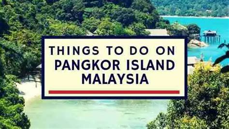 Amazing Things To Do In Pangkor Island Malaysia Ramblingj