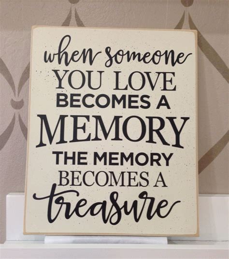 When Someone You Love Becomes A Memory The Memory Becomes 