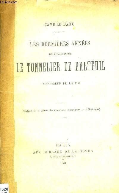 Les Dernieres Annees De Monseigneur Le Tonnelier De Breteuil