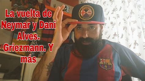 Dani alves about petition to do a rematch of barça v psg. La vuelta de Neymar y Dani Alves, Griezmann, Pep Segura ...