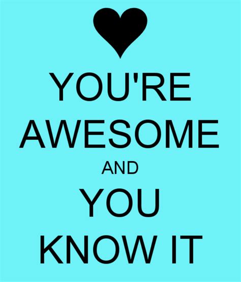 You Are Awesome And You Know It Desi Comments