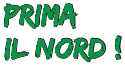 Lega Nord Padania - Prima il Nord - Lega Nord Padania