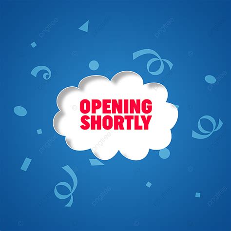 Opening Shortly, Opening, Opening Soon PNG Transparent ...