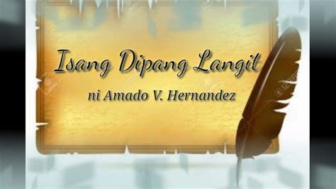 Isang Dipang Langit Ni Amado V Hernandez Youtube