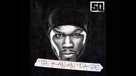 05 Im The Man 50 Cent Ft Sonny Digital The Kanan Tape Youtube
