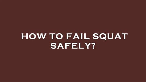 How To Fail Squat Safely Youtube