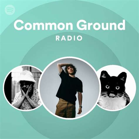 Common Ground Radio Playlist By Spotify Spotify