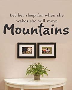 Let her sleep for when she wakes she will move mountains wall decal. Amazon.com: Let her sleep for when she wakes she will move mountains Vinyl Wall Decals Quotes ...