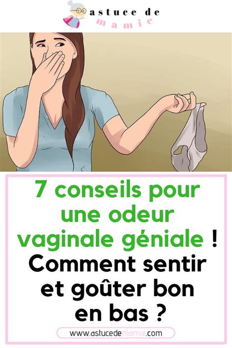 Conseils Pour Une Odeur Vaginale G Niale Comment Sentir Et Go Ter
