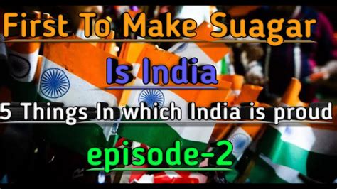 5 Things In Which India Is Proud Ep 2 Youtube